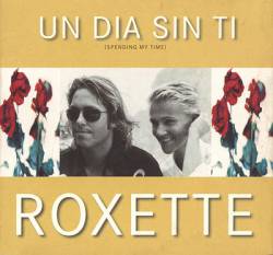Roxette : Una Dia Sin Ti